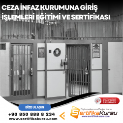 Ceza İnfaz Kurumuna Giriş İşlemleri Eğitimi ve Sertifikası