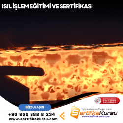 Isıl İşlem Eğitimi ve Sertifikası